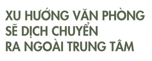 Toàn cảnh thị trường văn phòng cho thuê hậu COVID-19 - Ảnh 4.