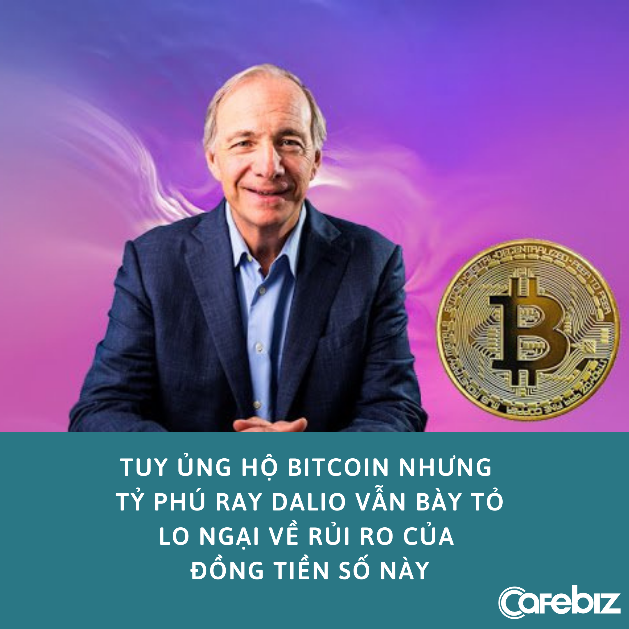 Tỷ phú Ray Dalio sở hữu một số Bitcoin, nhận xét rủi ro lớn nhất của đồng tiền số là ‘thành công của chính nó’ - Ảnh 1.