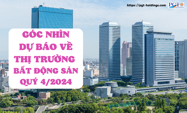 Góc nhìn dự báo về thị trường bất động sản quý IV/2024- Ảnh 1.