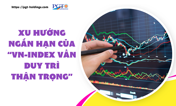 Xu hướng ngắn hạn của VN-Index vẫn duy trì thận trọng- Ảnh 1.