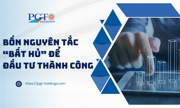 Bốn nguyên tắc "bất hủ" để đầu tư thành công- Ảnh 1.