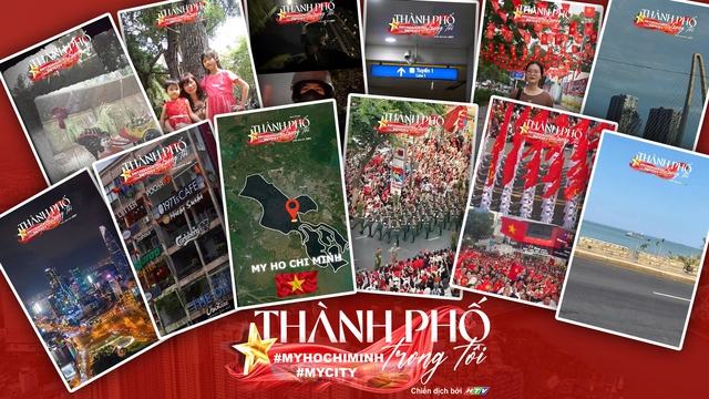 Công bố Top 10 video chiến dịch “Thành phố trong tôi - #MyHoChiMinh #MyCity”- Ảnh 2. Công bố Top 10 video chiến dịch “Thành phố trong tôi - #MyHoChiMinh #MyCity”- Ảnh 2.