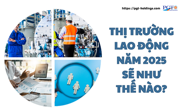 Thị trường lao động năm 2025 sẽ như thế nào?- Ảnh 1.