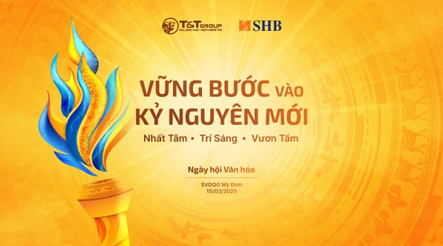 Siêu sự kiện ngày hội văn hóa SHB & T&T Group - Dấu ấn vững bước vào kỷ nguyên mới- Ảnh 1.