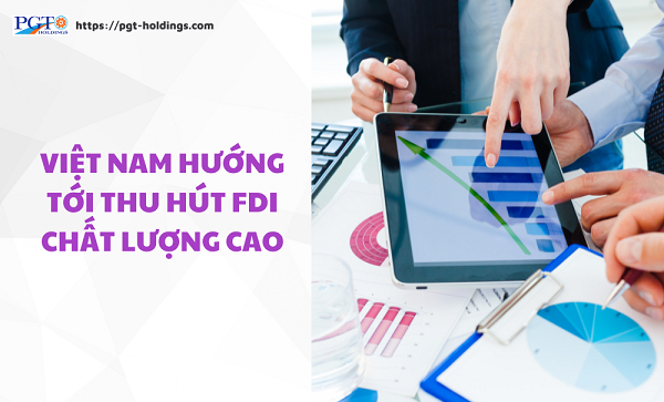 Việt Nam hướng tới thu hút FDI chất lượng cao- Ảnh 1. Việt Nam hướng tới thu hút FDI chất lượng cao- Ảnh 1.