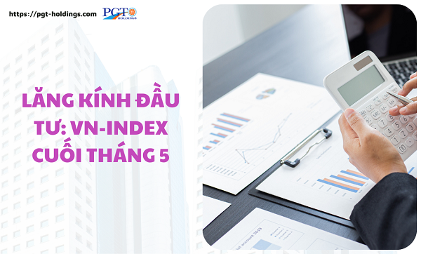 Lăng kính đầu tư: VN-Index cuối tháng 5- Ảnh 1.