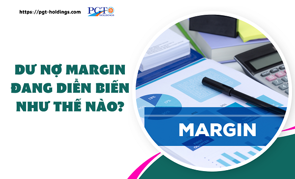 Dư nợ margin đang diễn biến ra sao?- Ảnh 1. Dư nợ margin đang diễn biến ra sao?- Ảnh 1.