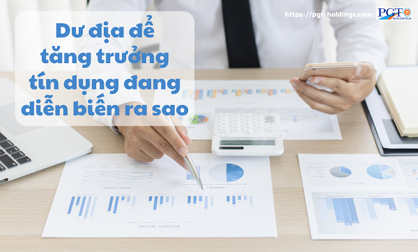 Dư địa để tăng trưởng tín dụng đang diễn biến ra sao?- Ảnh 1. Dư địa để tăng trưởng tín dụng đang diễn biến ra sao?- Ảnh 1.