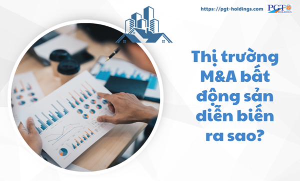 Thị trường M&A bất động sản diễn biến ra sao?- Ảnh 1.