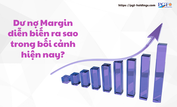 Dư nợ margin diễn biến ra sao trong bối cảnh hiện nay?- Ảnh 1. Dư nợ margin diễn biến ra sao trong bối cảnh hiện nay?- Ảnh 1.