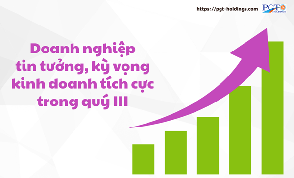 Doanh nghiệp tin tưởng, kỳ vọng kinh doanh tích cực trong quý III- Ảnh 1. Doanh nghiệp tin tưởng, kỳ vọng kinh doanh tích cực trong quý III- Ảnh 1.