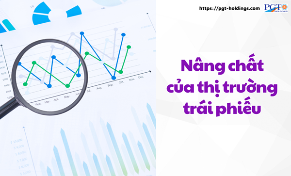 Nâng chất của thị trường trái phiếu- Ảnh 1.