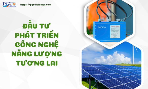 Đầu tư phát triển công nghệ năng lượng tương lai- Ảnh 1. Đầu tư phát triển công nghệ năng lượng tương lai- Ảnh 1.