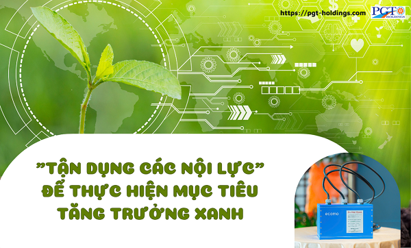 "Tận dụng các nội lực" để thực hiện mục tiêu tăng trưởng xanh- Ảnh 1. "Tận dụng các nội lực" để thực hiện mục tiêu tăng trưởng xanh- Ảnh 1.