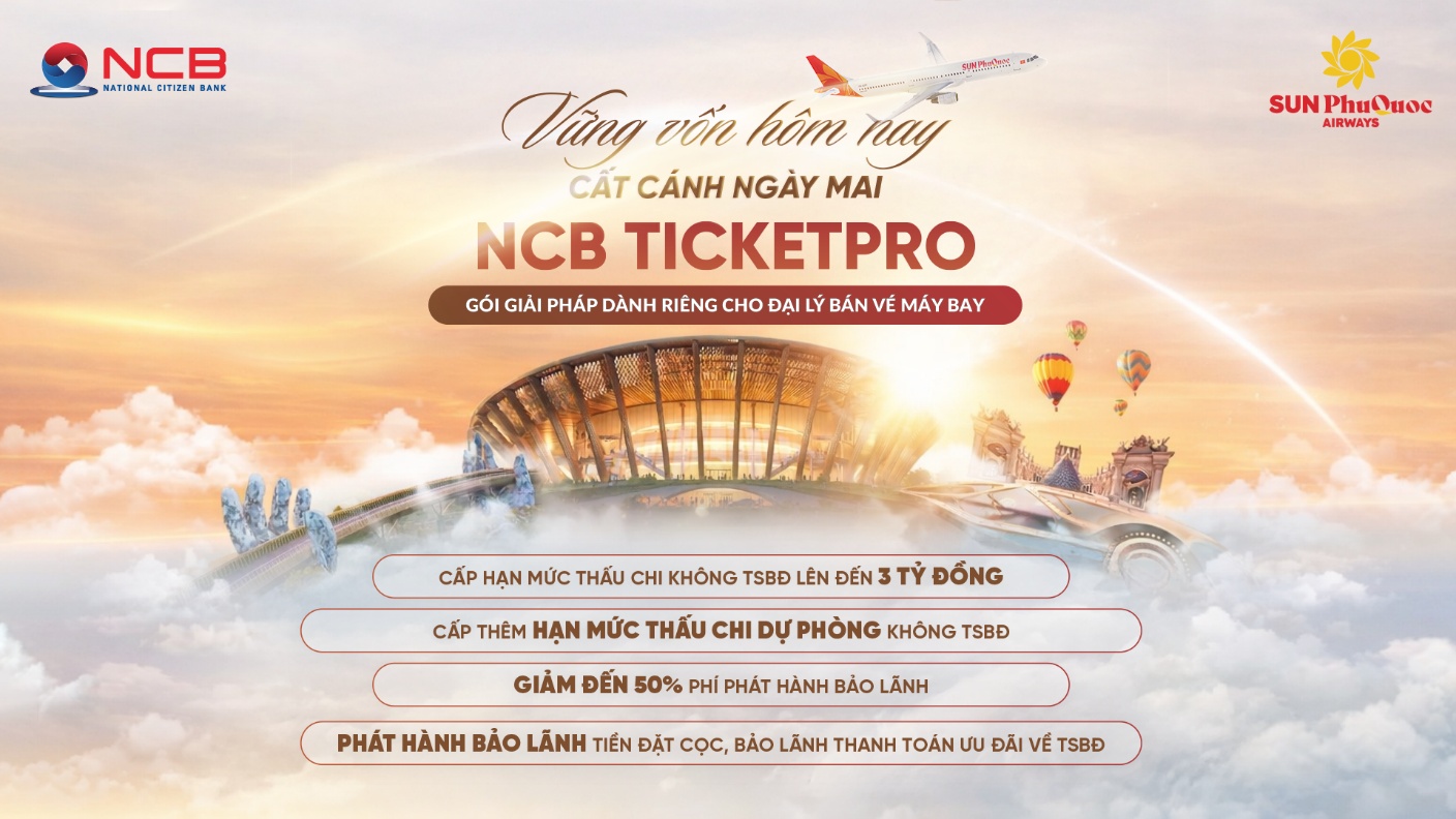 NCB cung cấp giải pháp tài chính chuyên biệt cho đại lý bán vé máy bay, giải trí, nghỉ dưỡng- Ảnh 2.