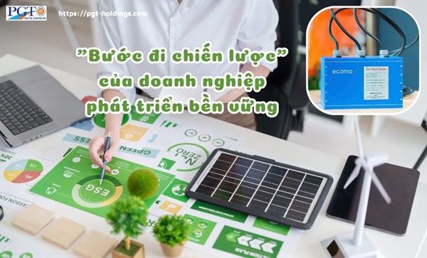 "Bước đi chiến lược" của doanh nghiệp phát triển bền vững- Ảnh 1.