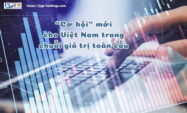 “Cơ hội” mới cho Việt Nam trong chuỗi giá trị toàn cầu- Ảnh 1. “Cơ hội” mới cho Việt Nam trong chuỗi giá trị toàn cầu- Ảnh 1.
