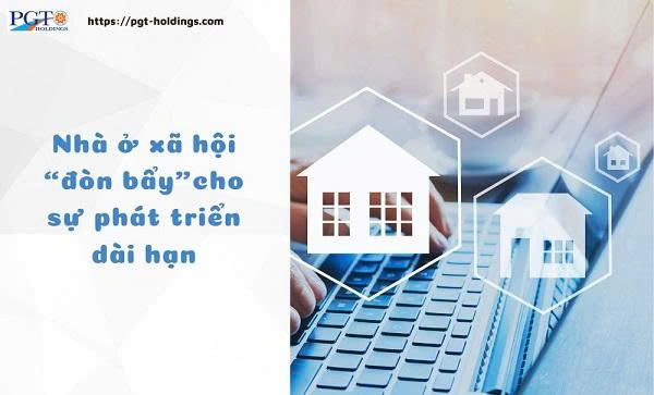 Nhà ở xã hội - "đòn bẩy" cho sự phát triển dài hạn- Ảnh 1.