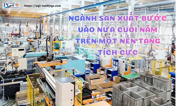 Ngành sản xuất bước vào nửa cuối năm trên một nền tảng tích cực - Ảnh 1.