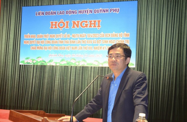 Công đoàn huyện Quỳnh Phụ triển khai Nghị quyết số 06/NQ-TU cho 360 đoàn viên- Ảnh 1.