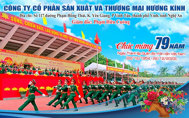 Công ty Cổ phần Sản xuất và Thương mại Hương Kính: Chúc mừng kỷ niệm 79 năm Ngày thành lập Quân đội nhân dân Việt Nam- Ảnh 1.