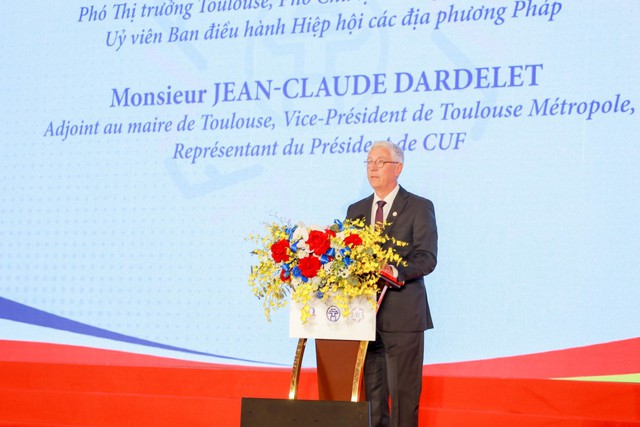 ông Jean Claude Dardelet - Phó Thị trưởng Thành phố Toulouse - Ủy viên Ban Điều hành Hiệp hội các Thành phố Pháp CUF