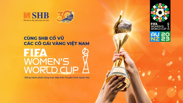 SHB đồng hành phát sóng các trận đấu World Cup nữ 2023 - Ảnh 1.