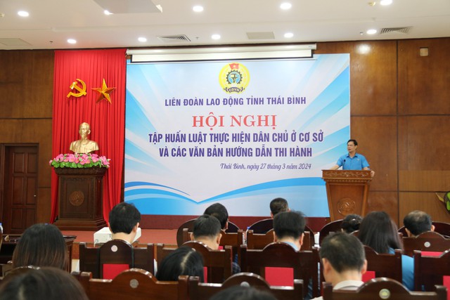 Thái Bình: Tập huấn Luật Thực hiện dân chủ cho trên 400 cán bộ công đoàn cơ sở- Ảnh 1.