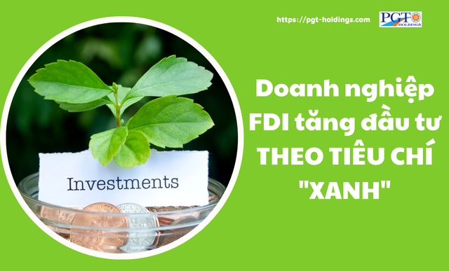 Doanh nghiệp FDI tăng đầu tư theo tiêu chí "xanh"- Ảnh 1.