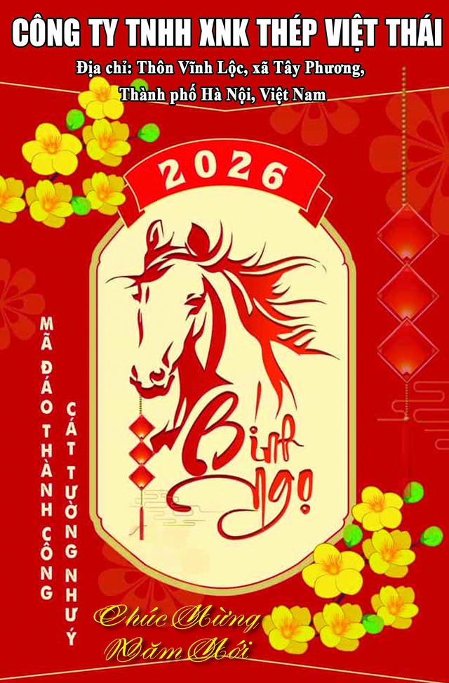Công ty TNHH XNK Thép Việt Thái: Chúc mừng năm mới Xuân Bính Ngọ 2026- Ảnh 1.