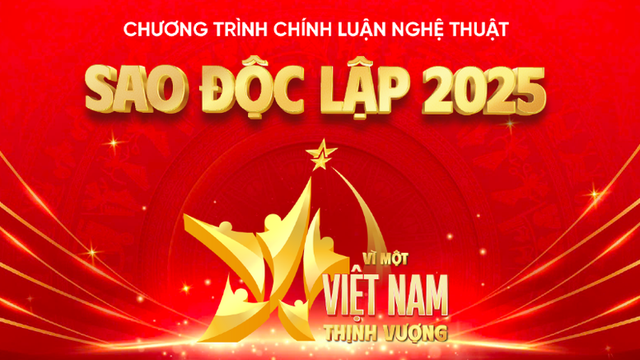 "Sao Độc lập 2025": Bản hùng ca "Vì một Việt Nam thịnh vượng"- Ảnh 1.