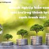 Doanh nghiệp biến cam kết môi trường thành lợi thế cạnh tranh mới