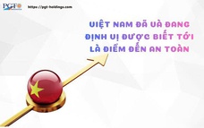 Việt Nam đã và đang định vị được biết tới là điểm đến an toàn