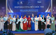 Khởi động cuộc thi tìm kiếm nữ doanh nhân quốc tế xinh đẹp, tài năng và giàu khát vọng