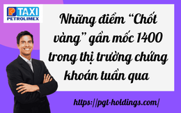 Những điểm “Chốt vàng” gần mốc 1400 trong thị trường chứng khoán tuần qua