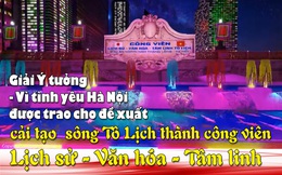 Giải Ý tưởng - Vì tình yêu Hà Nội được trao cho đề xuất cải tạo sông Tô Lịch thành công viên Lịch sử - Văn hóa - Tâm linh