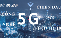 Sử dụng công nghệ 5G để chiến đấu với COVID-19