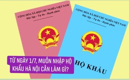 MỚI: Sau ngày 1/7, muốn nhập hộ khẩu Hà Nội chỉ cần các điều kiện này