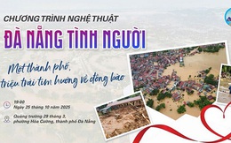 Đà Nẵng: Chương trình nghệ thuật hướng về người dân vùng bão lũ