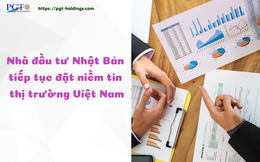 Nhà đầu tư Nhật Bản tiếp tục đặt niềm tin đánh giá cao tiềm năng vào thị trường Việt Nam