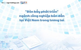 "Đòn bẩy phát triển" ngành công nghiệp bán dẫn tại Việt Nam trong tương lai