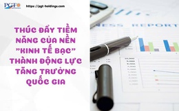 Thúc đẩy tiềm năng của nền "kinh tế bạc" thành động lực tăng trưởng quốc gia