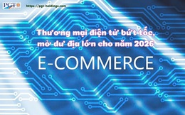 Thương mại điện tử bứt tốc, mở dư địa lớn cho năm 2026