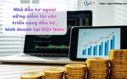 Nhà đầu tư ngoại vững niềm tin vào triển vọng đầu tư, kinh doanh tại Việt Nam