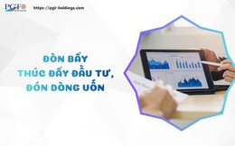 Đòn bẩy thúc đẩy đầu tư, đón dòng vốn