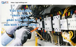 Tiết kiệm điện "chiến lược" phát triển đối với cả nền kinh tế bền vững