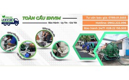 Toàn Cầu Envim - Chăm chút từng đường ống, gìn giữ không gian sống sạch lành mỗi ngày