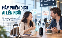 Máy phiên dịch AI lên ngôi: xu hướng mới trong giao tiếp đa ngôn ngữ