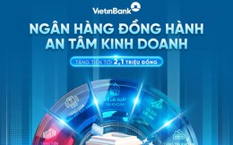 VietinBank tặng tới 2,1 triệu đồng cho hộ/cá nhân kinh doanh trong năm 2026