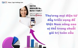 Thương mại điện tử đầy triển vọng để Việt Nam nâng cao vị thế trong chuỗi giá trị toàn cầu